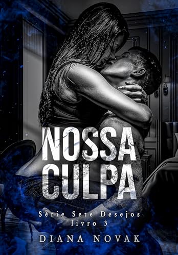 NOSSA CULPA (Série Sete Desejos)