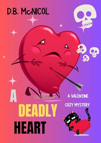 A Deadly Heart: A Valentine Short Read Cozy Mystery