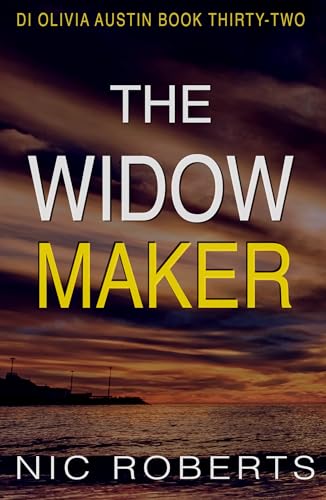The Widow Maker (DI Olivia Austin Book 32): A fast-paced crime thriller