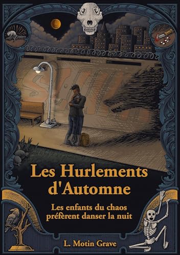Les enfants du chaos préfèrent danser la nuit: Les Hurlements d'Automne - Tome II
