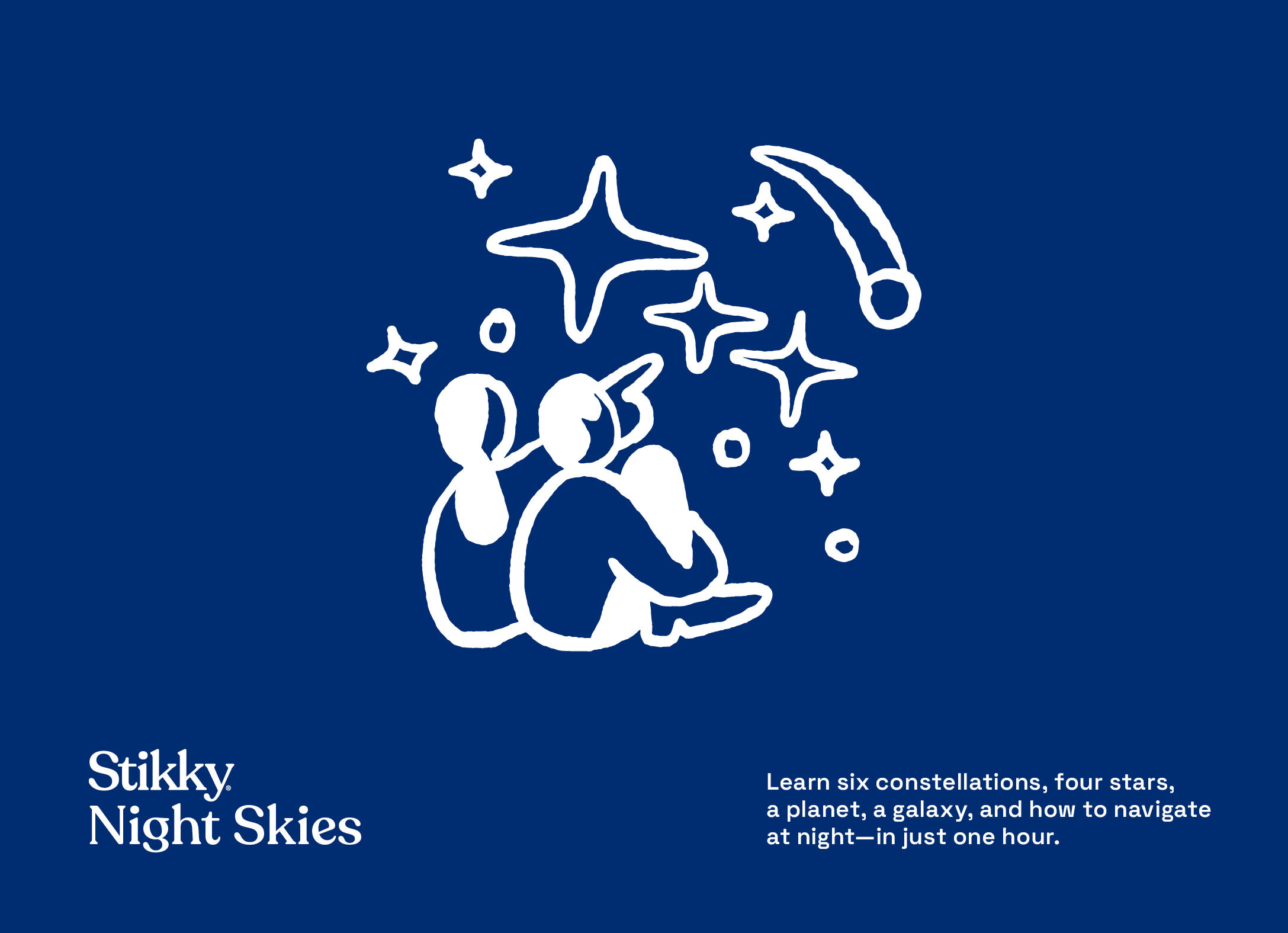 Stikky Night Skies: Learn 6 Constellations, 4 Stars, A Planet, A Galaxy, And How To Navigate At Night — in just one hour. Get your copy at www.stikky.com