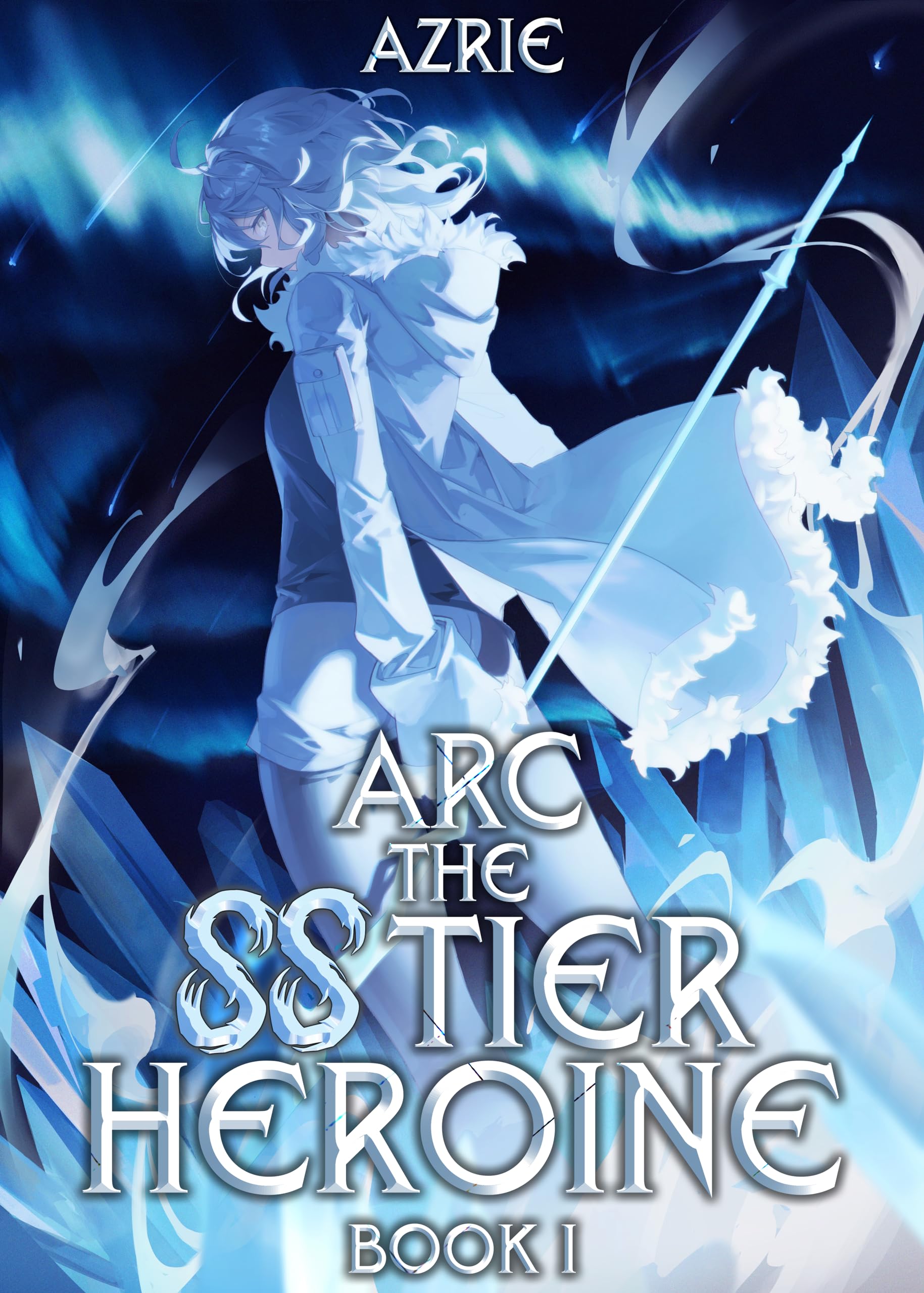 Arc the SS Tier Heroine Book 1: An OP MC Isekai LitRPG