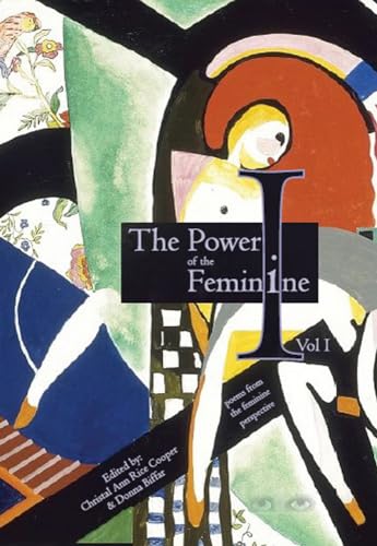 The Power of the Feminine I: Poems from the Feminine Perspective