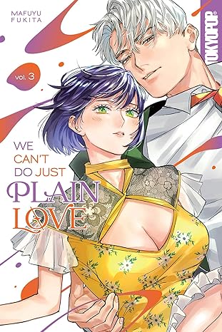 We Can't Do Just Plain Love: She's Got a Fetish, Her Boss Has Low Self-Esteem, Volume 3