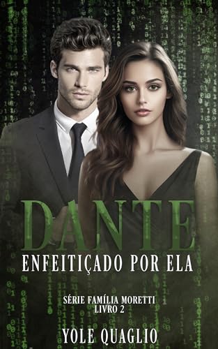 DANTE ENFEITIÇADO POR ELA (Irmãos Moretti Livro 2)