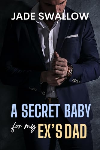 A Secret Baby for my Ex's Dad book cover