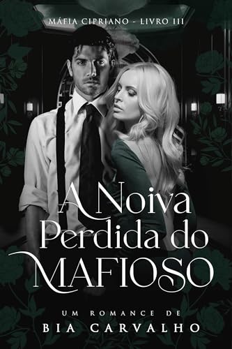A Noiva Perdida do Mafioso (Máfia Cipriano Livro 3)