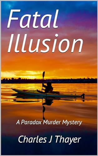 Fatal Illusion: A Paradox Murder Mystery