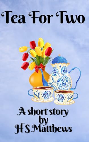 Tea For Two: A Short Story
