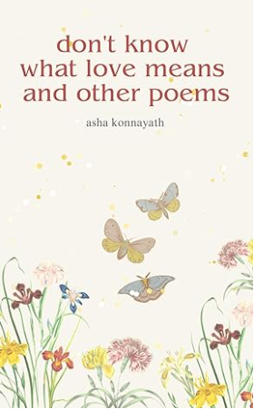 Don’t know what love means and other poems