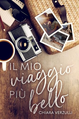 Il mio viaggio più bello (Dilogia del viaggio Vol. 1)