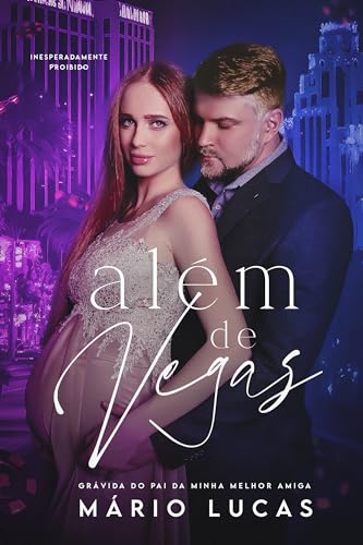 ALÉM DE VEGAS: Grávida do Pai da Minha Melhor Amiga
