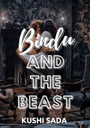 Bindu & The Beast: A Slow Burn Enemies to Lovers