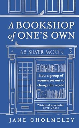 A Bookshop of One’s Own: How a Group of Women Set Out to Change the World