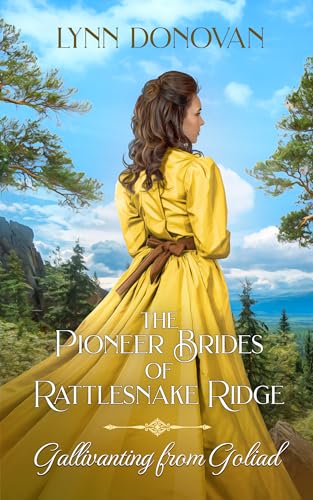 Gallivanting from Goliad: The Pioneer Brides of Rattlesnake Ridge Book #11