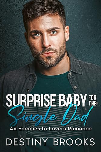 Surprise Baby for the Single Dad: An Enemies to Lovers Romance