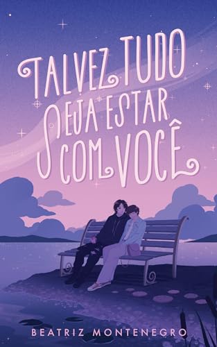 Talvez Tudo Seja Estar com Você