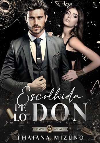 ESCOLHIDA PELO DON: MÁFIA ASCARI - LIVRO 1