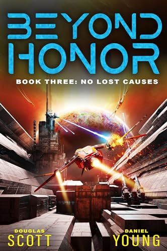 Beyond Honor (Book 3: No Lost Causes): A Military Sci-Fi Novel