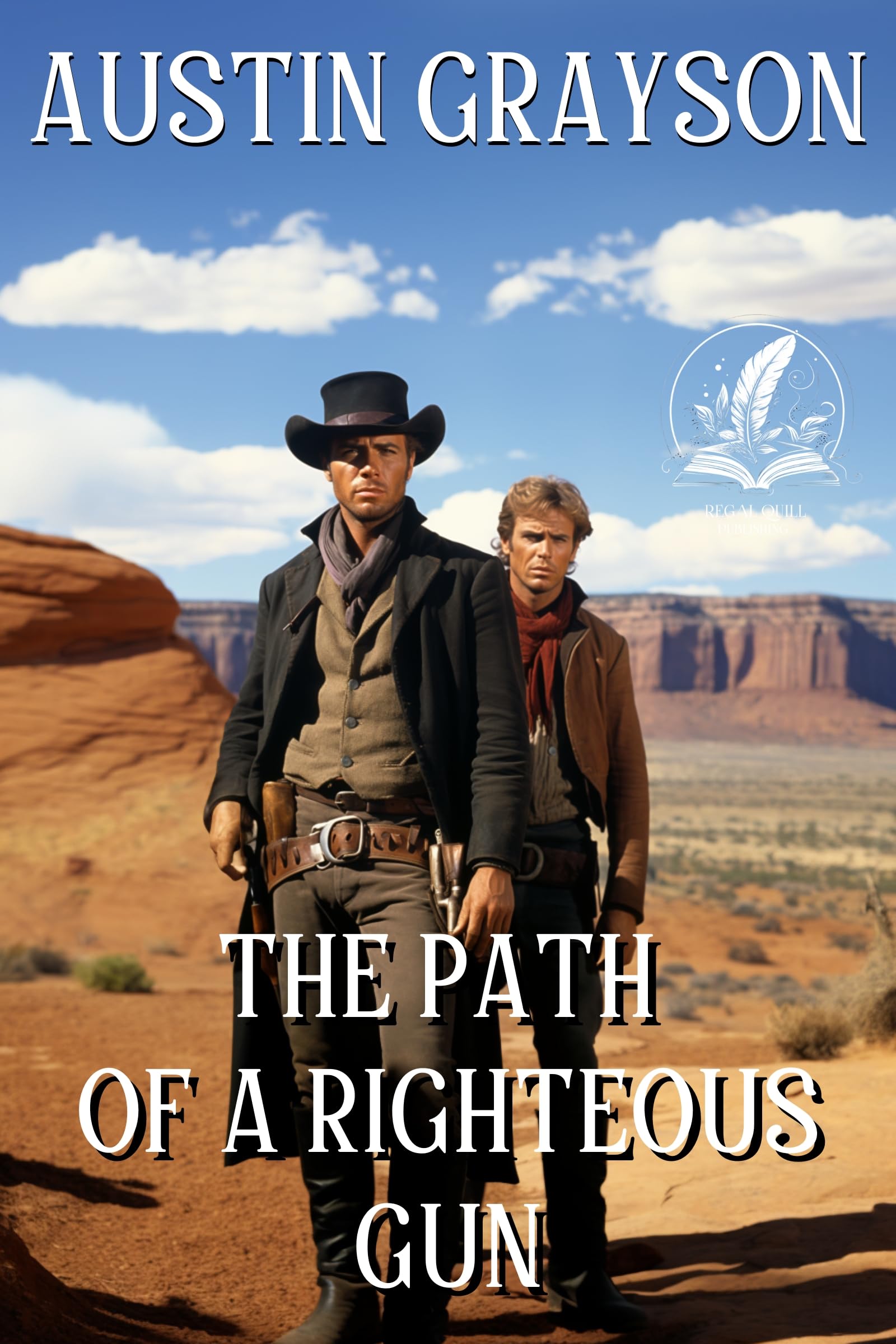The Path of a Righteous Gun: A Historical Western Adventure Novel