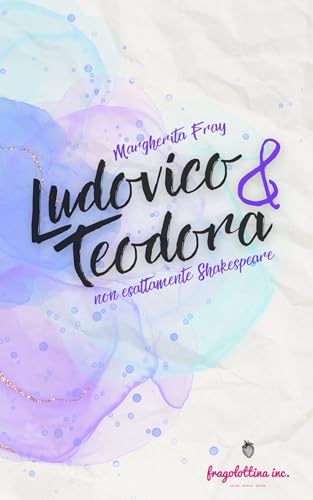 Ludovico & Teodora: Non esattamente Shakespeare