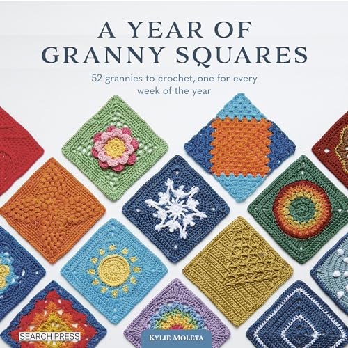 A Year of Granny Squares - 52 grannies to crochet, one for every week of the year