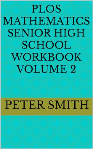 PLOS Mathematics Senior High School Workbook Volume 2 by Peter Smith ...