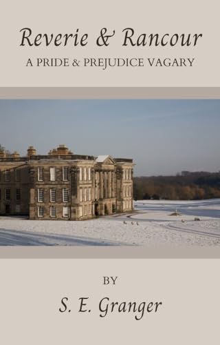 Reverie & Rancour: A Pride & Prejudice Vagary