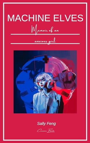Machine Elves: Memoir of an anxious girl