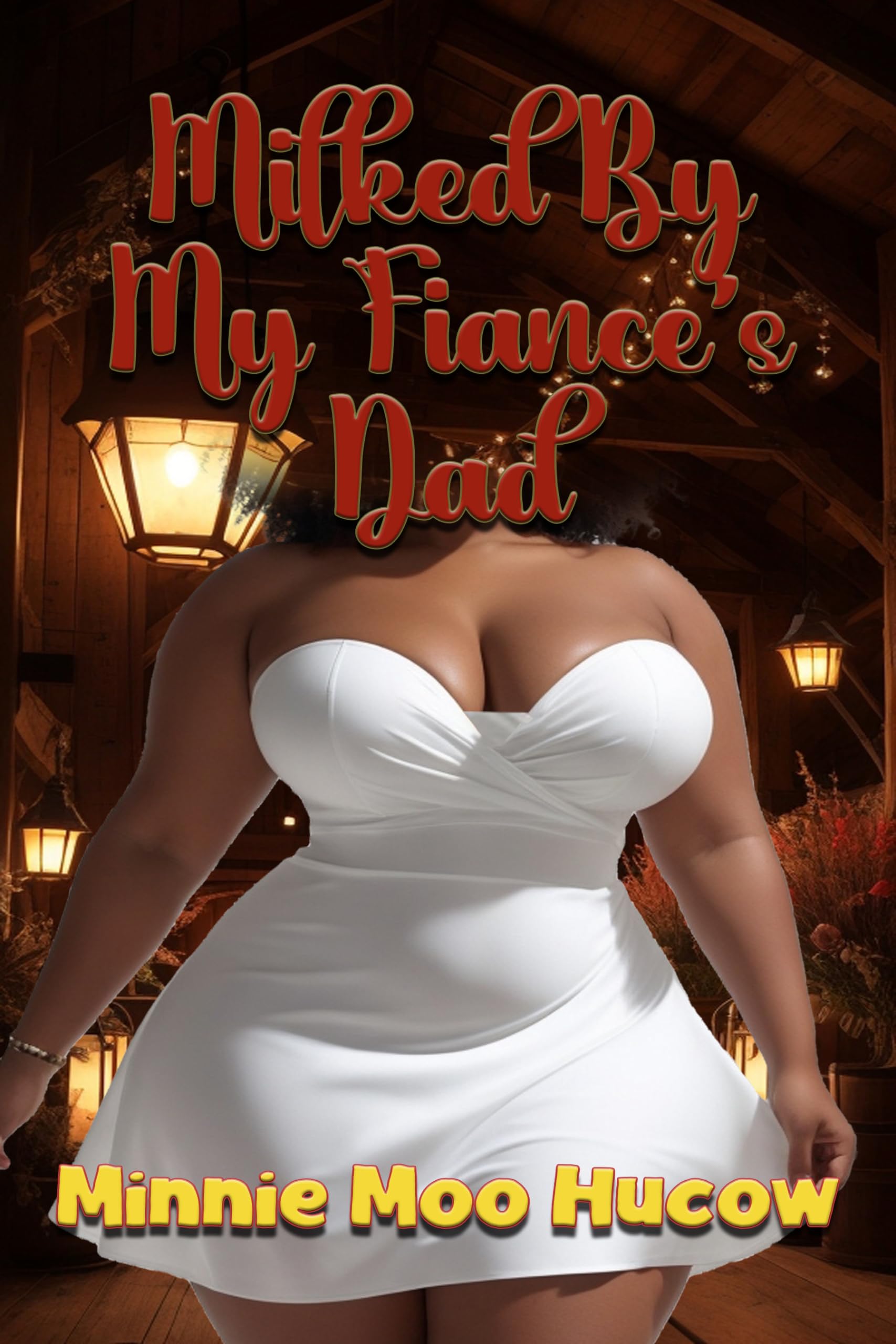 Milked By My Fiance's Dad: The New Hucow and The Mafia Boss