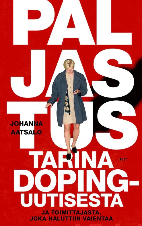 Paljastus - Tarina dopinguutisesta ja toimittajasta, joka haluttiin vaientaa