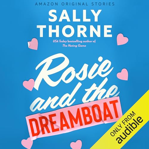 Rosie and the Dreamboat (The Improbable Meet-Cute, #3)