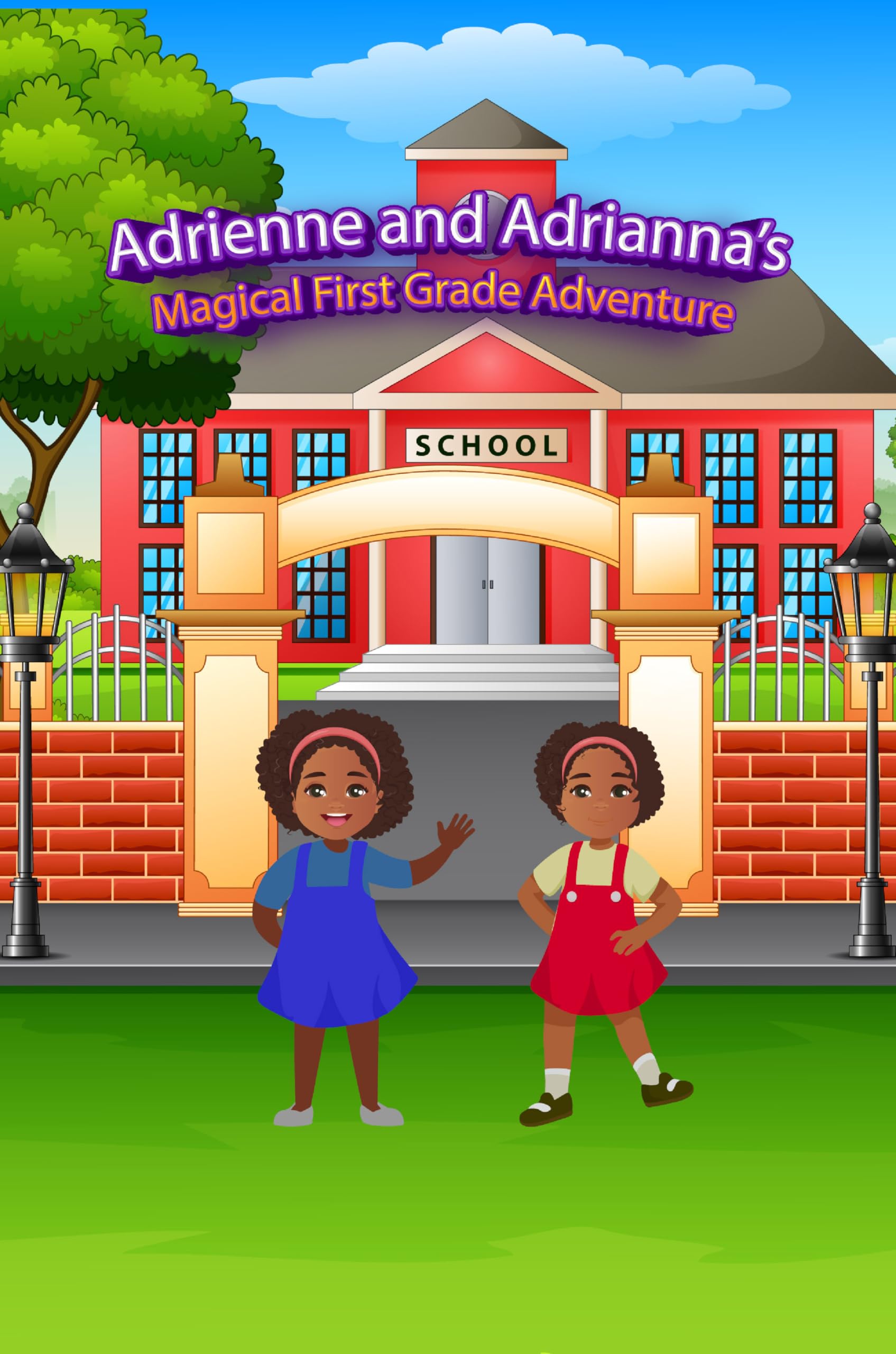 Adrienne and Adrianna's Magical First Grade Adventure