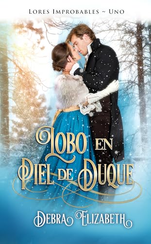 Lobo en Piel de Duque: Una novela romántica de regencia (Lores Improbables nº 1) (Spanish Edition)