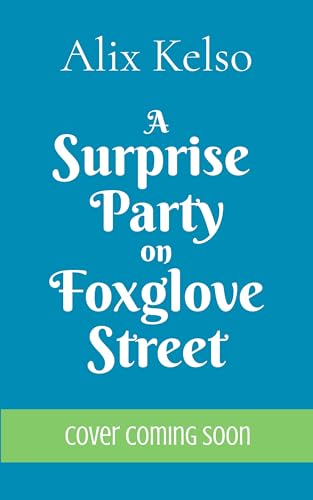 A Surprise Party on Foxglove Street: A feel-good family drama sprinkled with romance