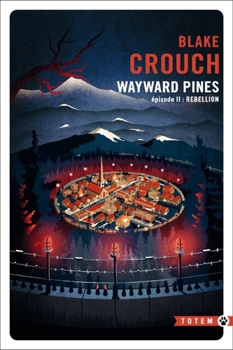 Wayward Pines - Épisode 2 : Rébellion