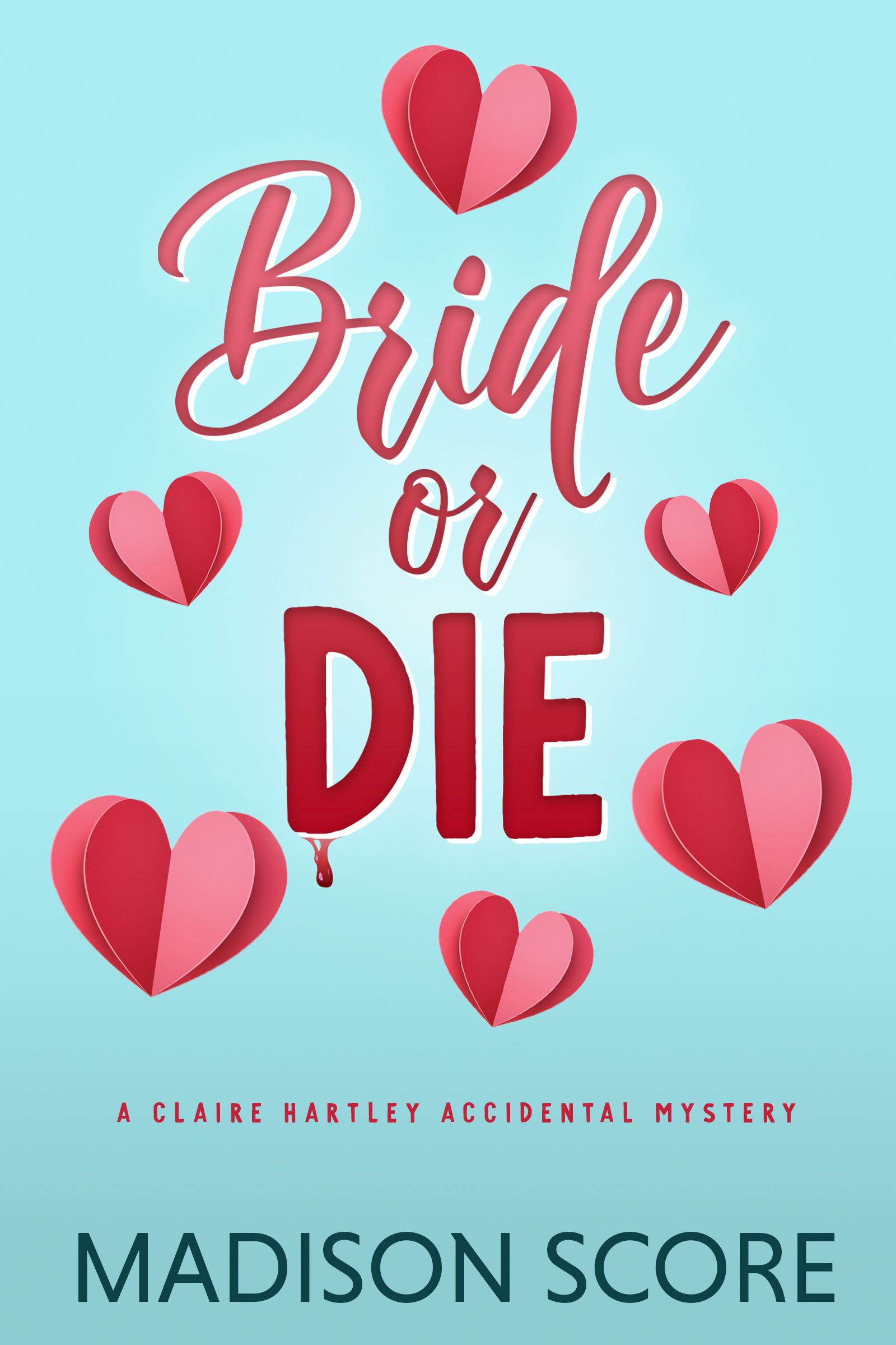 Bride or Die (Claire Hartley Accidental Mystery, #1)
