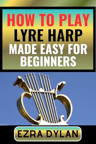 HOW TO PLAY LYRE HARP MADE EASY FOR BEGINNERS: Complete Step By Step
