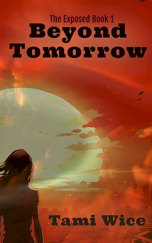 Beyond Tomorrow: The Exposed Book 1