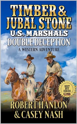 Timber And Jubal Stone: U.S. Marshals: Double Deception: A Western Adventure