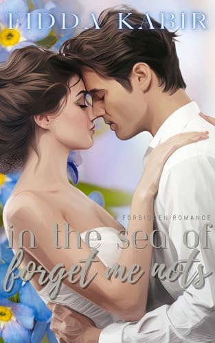 In The Sea Of Forget Me Nots: A forbidden age gap romance