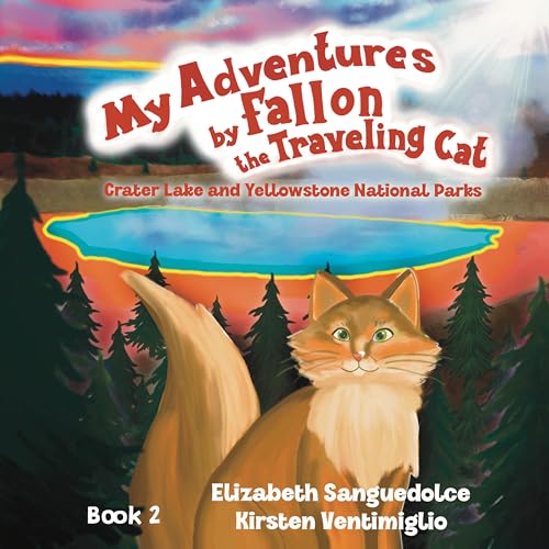 My Adventures by Fallon the Traveling Cat: Crater Lake and Yellowstone National Parks