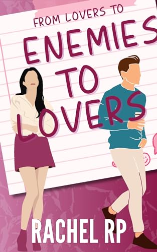 From Lovers to Enemies to Lovers