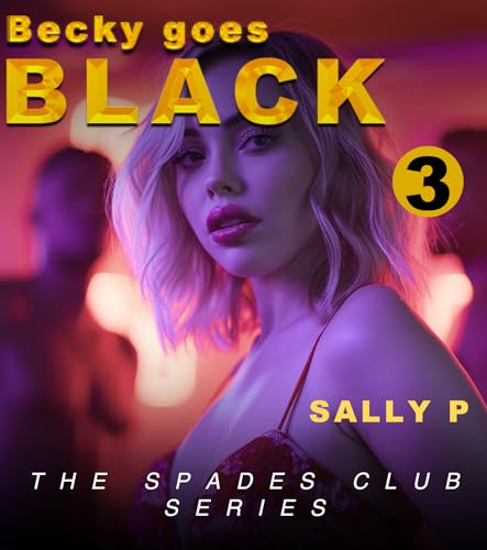 Becky Goes Black 3: A HOT TABOO, BMWF BBC CHEATING EROTICA STORY! CHEATING ON MY WHITE BOYFRIEND WITH A HOT BLACK STUD AT THE CLUB!