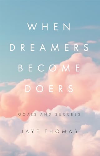 When Dreamers Become Doers: Goals and Success