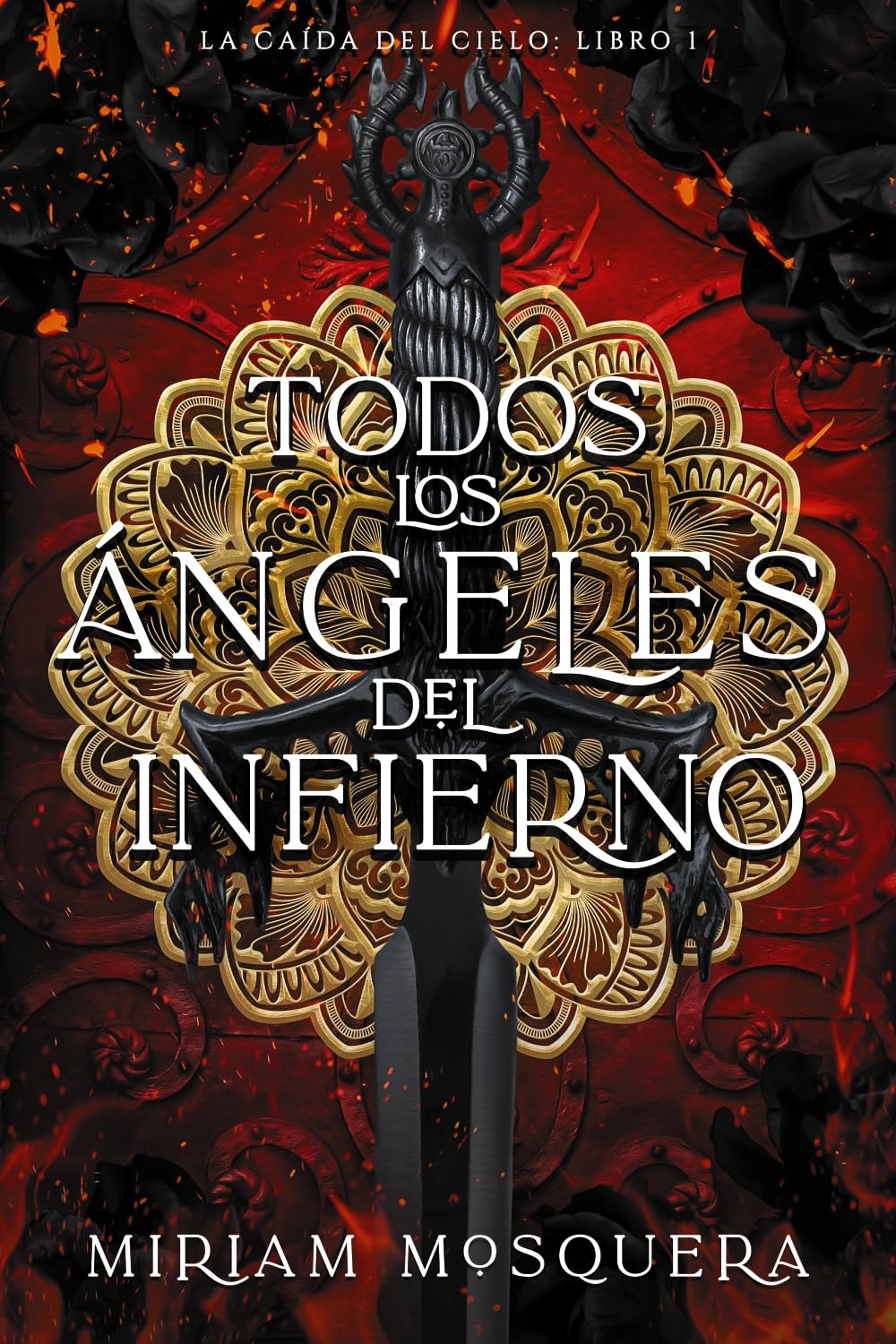 Todos los ángeles del Infierno (La caída del Cielo, #1)