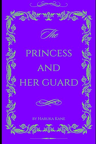 The Princess and Her Guard by Haruka Kane | Goodreads