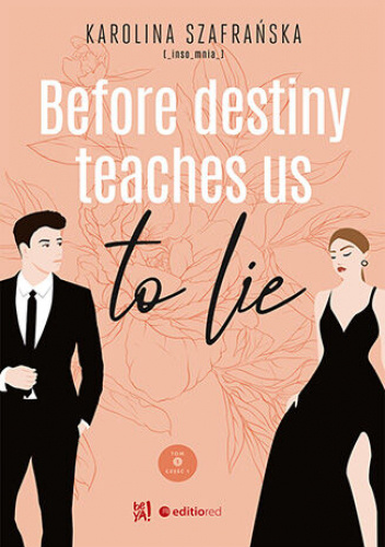 Before destiny teaches us to lie