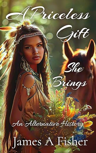 A Priceless Gift She Brings: An Alternative History