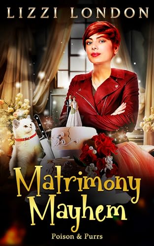 Matrimony Mayhem: Poison & Purrs